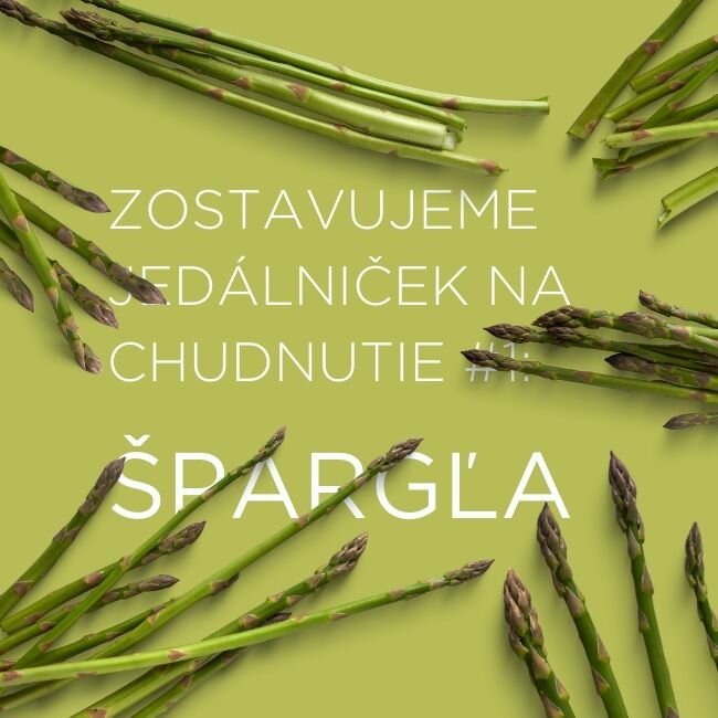 Zdravý jedálniček na chudnutie – diétne benefity špargle