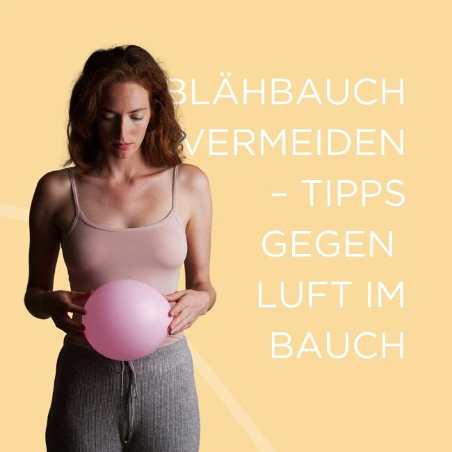 Blähbauch vermeiden – Tipps gegen Luft im Bauch